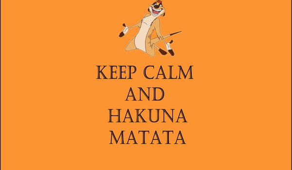 Обои на рабочий стол: keep calm and hakuna matata, жизнь без забот, тимон