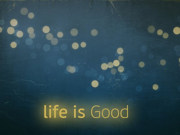 good, life, текстура, фон