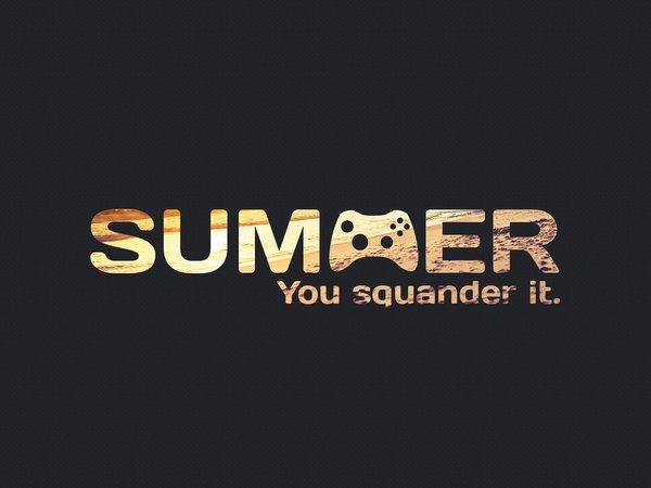 it, squander, summer, you, его, лето, пропустил, ты